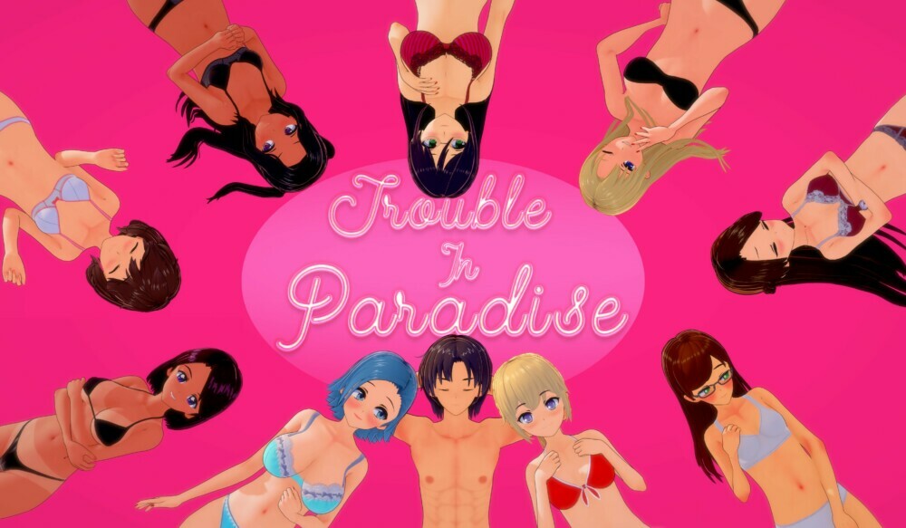 Trouble in Paradise - Version 1.4 Part 2